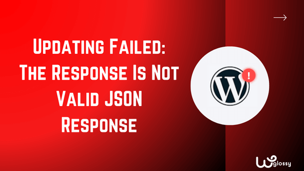Fix Updating Failed: The Response Is Not Valid JSON Response