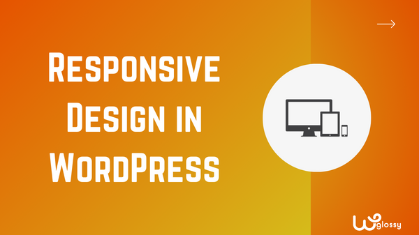 How To Get Responsive Design In WordPress? 7 Easy Steps