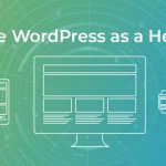 How To Use WordPress as a Headless CMS | cPanel Blog